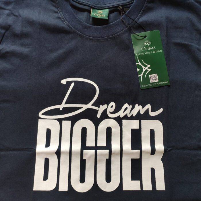 Dream Bigger Original T Shirt